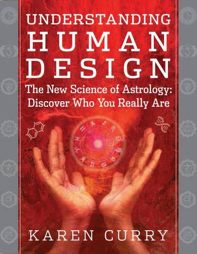 Паперова книга «Understanding Human Design: The New Science of Astrology: Discover Who You Really are», автор Карен Каррі - фото №1