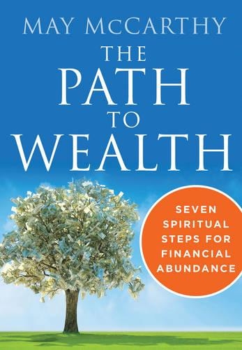 Паперова книга «The Path to Wealth: Seven Spiritual Steps for Financial Abundance», автор Мей Маккарті - фото №1