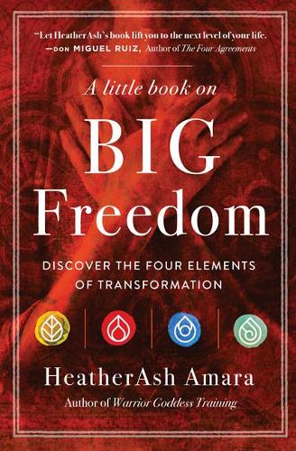 [object Object] «A Little Book on Big Freedom: Discover the Four Elements of Transformation», автор Хизер Аш Амара - фото №1