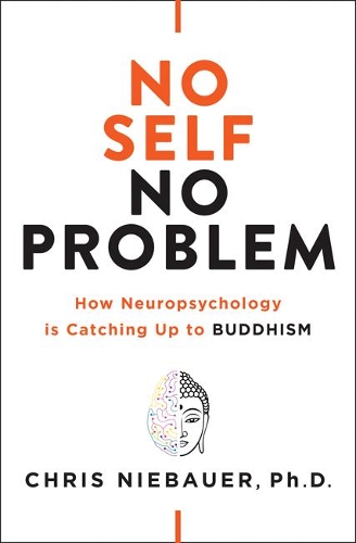 Бумажная книга «No Self, No Problem: How Neuropsychology Is Catching Up to Buddhism», автор Крис Нибауэр - фото №1