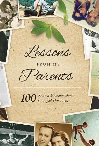 Бумажная книга «Lessons From My Parents: 100 Shared Moments that Changed Our Lives», авторов Эшли Нэнс, Мишель Роббинс - фото №1