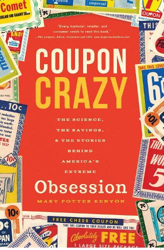 Бумажная книга «Coupon Crazy: The Science, the Savings, and the Stories Behind America's Extreme Obsession», автор Мэри Поттер Кеньон - фото №1