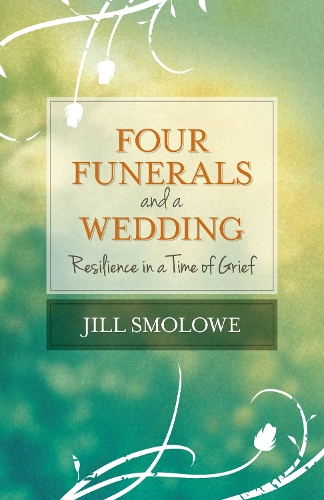 Паперова книга «Four Funerals and a Wedding: Resilience in a Time of Grief», автор Джилл Смолоу - фото №1