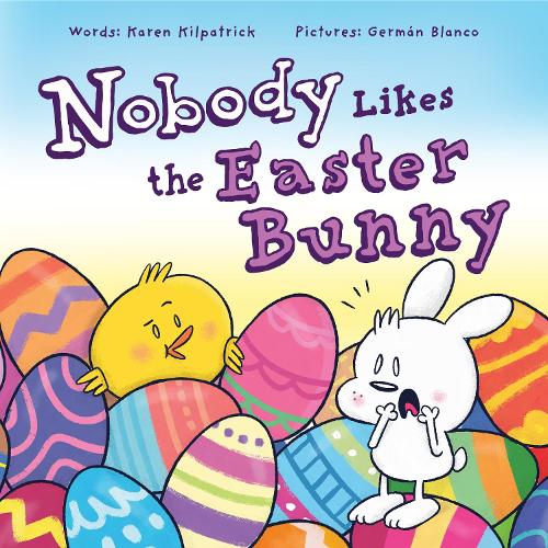 Бумажная книга «Nobody Likes the Easter Bunny: The Funny Easter Book for Kids!», автор Карен Килпатрик - фото №1
