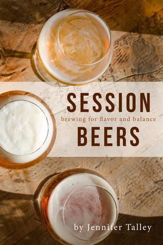 [object Object] «Session Beers: Brewing for Flavor and Balance», автор Дженнифер Талли - фото №1