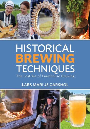Бумажная книга «Historical Brewing Techniques: The Lost Art of Farmhouse Brewing», автор Ларс Мариус Гарсшол - фото №1