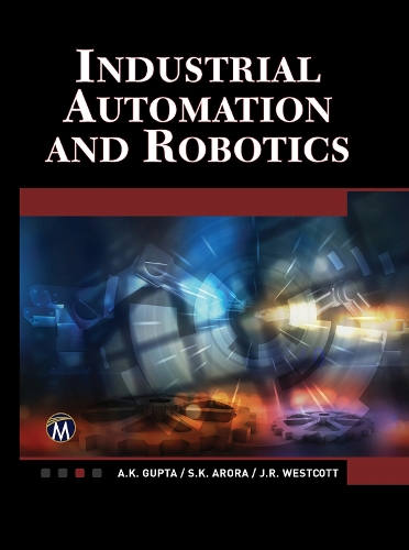 Бумажная книга «Industrial Automation and Robotics: An Introduction», авторов АК Гупта, Жан Ришер Уэсткотт, С.К. Арора - фото №1