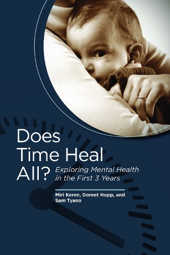 Паперова книга «Does Time Heal All?: Exploring Mental Health in the First 3 Years», авторів Доріт Хопп, Мірі Керен, Сем Тьяно - фото №1