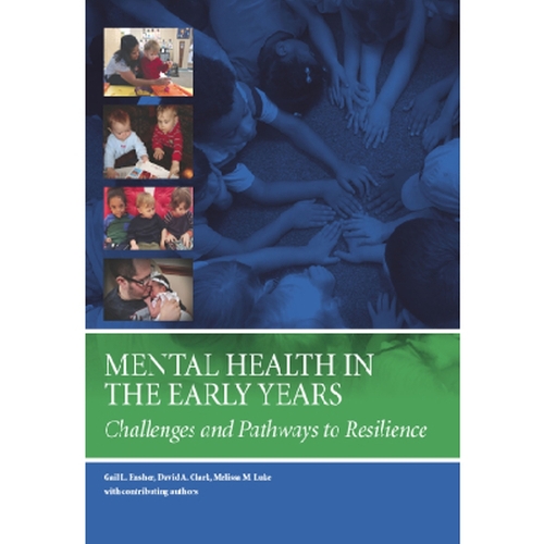 Бумажная книга «Mental Health in the Early Years: Challenges and Pathways to Resilience», авторов Дэвид А. Кларк, Гейл Л. Эншер, Мелисса М. Люк - фото №1