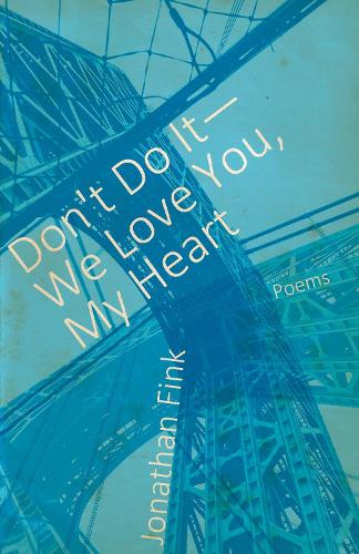 Бумажная книга «Don't Do It, We Love You, My Heart», автор Джонатан Финк - фото №1