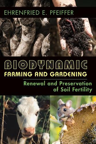 Паперова книга «Biodynamic Farming and Gardening: Renewal and Preservation of Soil Fertility», автор Еренфрід Пфайффер - фото №1