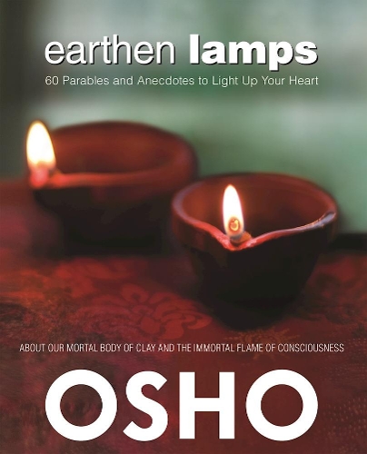 Паперова книга «Earthen Lamps: 60 Parables and Anecdotes to Light Up Your Heart», автор Ошо - фото №1