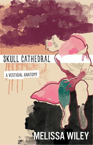 Паперова книга «Skull Cathedral – A Vestigial Anatomy», автор Мелісса Вайлі - фото №1