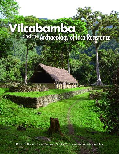 Бумажная книга «Vilcabamba and the Archaeology of Inca Resistance», авторов Брайан С. Бауэр, Хавьер Фонсека Санта-Крус, Мириам Араоз Сильва - фото №1