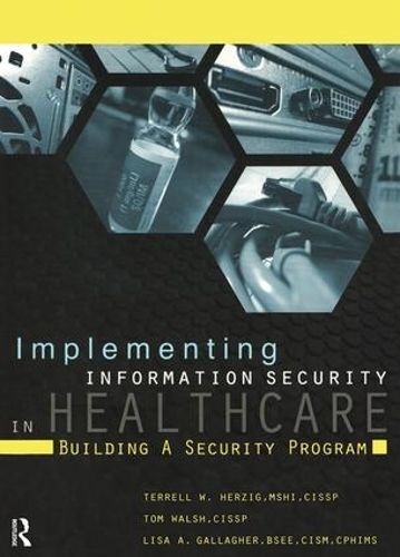 [object Object] «Implementing Information Security in Healthcare: Building a Security Program», авторов Террелл Херциг, Том Уолш - фото №1