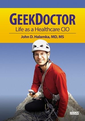 Бумажная книга «Geek Doctor: Life as Healthcare CIO», автор Джон Д. Халамка - фото №1