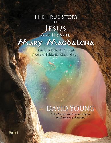 Бумажная книга «The True Story of Jesus and his Wife Mary Magdalena: Their Untold Truth Through Art and Evidential Channeling», автор Дэвид Янг - фото №1