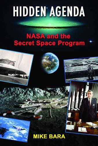 Паперова книга «Hidden Agenda: NASA and the Secret Space Program», автор Майк Бара - фото №1