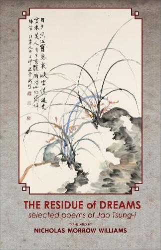 Бумажная книга «The Residue of Dreams: Selected Poems of Jao Tsung-i», автор Цун-И Джао - фото №1