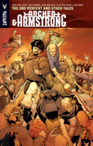 Бумажная книга «Archer & Armstrong Volume 7: The One Percent and Other Tales», авторов Фред Ван Ленте, Карл Боллерс, Рэй Фоукс - фото №1