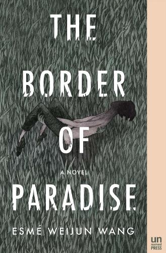 Бумажная книга «The Border of Paradise: A Novel», автор Эсме Вэйцзюнь Ван - фото №1
