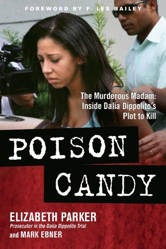 Бумажная книга «Poison Candy: The Murderous Madam: Inside Dalia Dippolito's Plot to Kill», авторов Элизабет Паркер, Марк Эбнер - фото №1