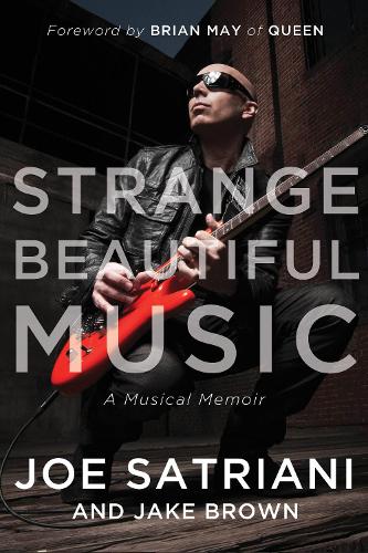 Бумажная книга «Strange Beautiful Music: A Musical Memoir», авторов Джейк Браун, Джо Сатриани - фото №1