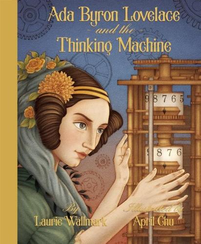 Паперова книга «Ada Byron Lovelace and the Thinking Machine», автор Лорі Уоллмарк - фото №1