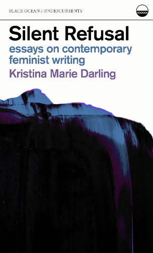Бумажная книга «Silent Refusal:  Essays on Contemporary Feminist Writing: Essays on Contemporary Feminist Writing», автор Кристина Мари Дарлинг - фото №1