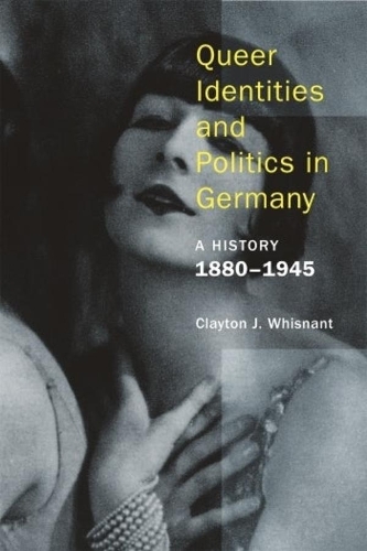 Бумажная книга «Queer Identities and Politics in Germany – A History, 1880–1945», автор Клейтон Дж. Уиснант - фото №1