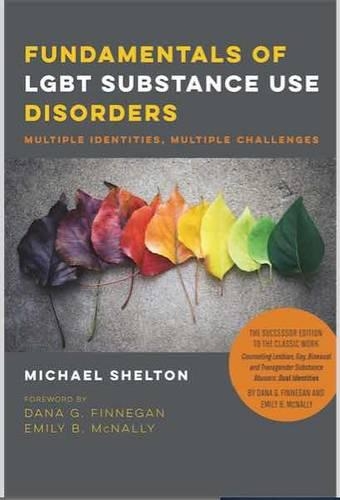 Бумажная книга «Fundamentals of LGBT Substance Use Disorders – Multiple Identities, Multiple Challenges», авторов Дана Финнеган, Эмили Макнелли, Майкл Шелтон - фото №1