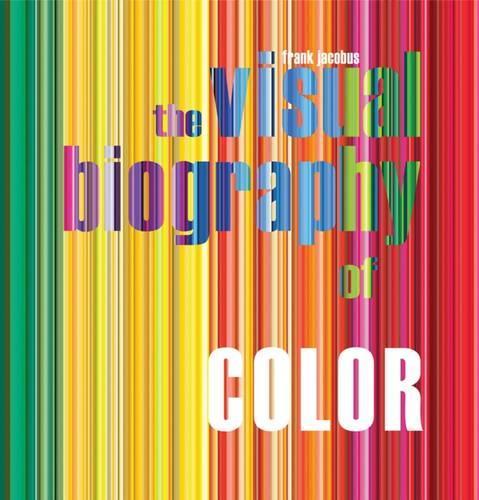 Бумажная книга «Visual Biography of Color», автор Фрэнк Якобус - фото №1