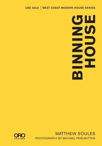 Бумажная книга «Binning House: UBC SALA | West Coast Modern Series», автор Мэтью Соулс - фото №1