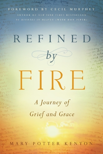 Паперова книга «Refined by Fire: A Journey of Grief and Grace», автор Мері Поттер Кеньон - фото №1