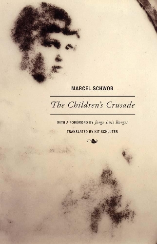 Бумажная книга «Marcel Schwob - The Children's Crusade», автор Марсель Швоб - фото №1