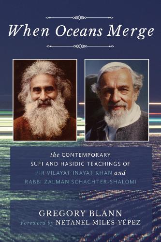 Бумажная книга «When Oceans Merge: The Contemporary Sufi and Hasidic Teachings of  Pir Vilayat Khan and Rabbi Zalman Schachter-Shalomi», автор Грегори Бланн - фото №1