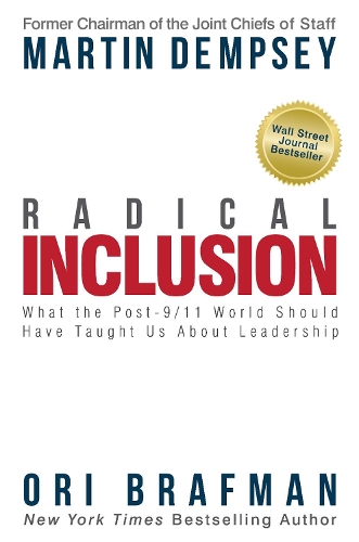 Бумажная книга «Radical Inclusion: What the Post-9/11 World Should Have Taught Us About Leadership», авторов Мартин Демпси, Ори Брафман - фото №1