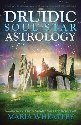Бумажная книга «Druidic Soul Star Astrology: A New Way to Discover Your Past Lives without Past-Life Regressions», автор Мария Уитли - фото №1