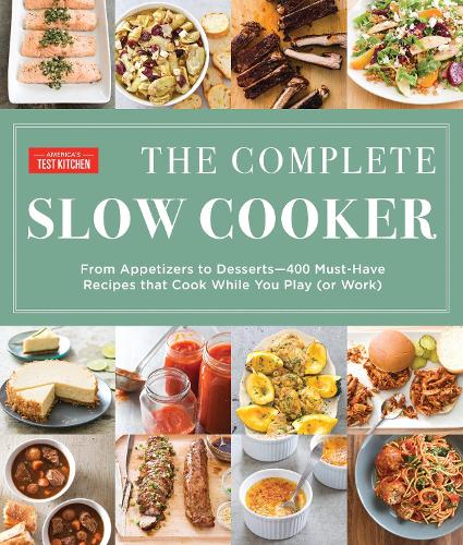 [object Object] «The Complete Slow Cooker: From Appetizers to Desserts - 400 Must-Have Recipes That Cook While You Play», автор America's Test Kitchen - фото №1