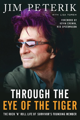 Бумажная книга «Through the Eye of the Tiger: The Rock #n' Roll Life of Survivor's Founding Member», автор Джим Петерик - фото №1