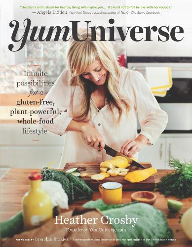 Бумажная книга «YumUniverse: Infinite Possibilities for a Gluten-Free, Plant-Powerful, Whole-Food Lifestyle», автор Хизер Кросби - фото №1