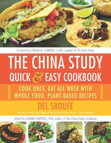 Паперова книга «The China Study Quick & Easy Cookbook: Cook Once, Eat All Week with Whole Food, Plant-Based Recipes», автор Дель Сруф - фото №1