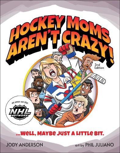 Бумажная книга «Hockey Moms Aren't Crazy!: ...Well, Maybe Just a Little Bit», автор Джоди М. Андерсон - фото №1