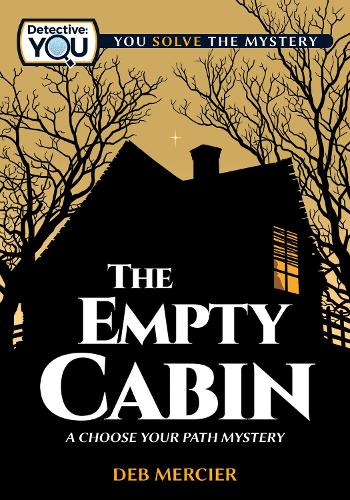Бумажная книга «The Empty Cabin: A Choose Your Path Mystery», автор Деб Мерсье - фото №1