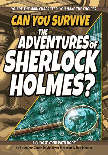 [object Object] «Can You Survive the Adventures of Sherlock Holmes?: A Choose Your Path Book», авторов Деб Мерсье, Райан Джейкобсон - фото №1