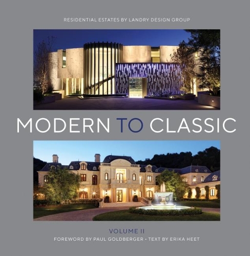 Бумажная книга «Modern to Classic II: Residential Estates by Landry Design Group», автор Landry Design Group - фото №1