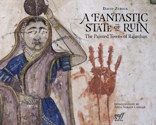 Бумажная книга «Fantastic State of Ruin: The Painted Towns of Rajasthan», автор Дэвид Цурик - фото №1