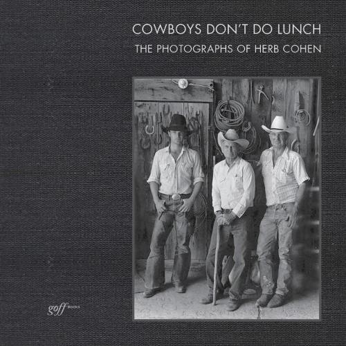 Бумажная книга «Cowboys Don't Do Lunch: The Photographs of Herb Cohen», автор Сюзанна Д. Джонсон - фото №1