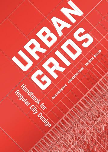 Паперова книга «Urban Grids: Handbook for Regular City Design», авторів Дінгліанг Ян, Джоан Бускетс - фото №1