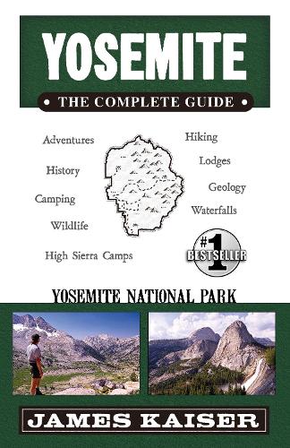 Бумажная книга «Yosemite: The Complete Guide: Yosemite National Park», автор Джеймс Кайзер - фото №1